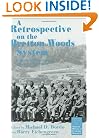A Retrospective on the Bretton Woods System: Lessons for International Monetary Reform (National Bureau of Economic Research Project Report)