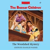 The Woodshed Mystery: The Boxcar Children Mysteries, Book 7 | [Gertrude Chandler Warner]