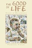 The good of life : essays in metaphysics