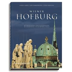 Wiener Hofburg: Metamorphosen einer Kaiserresidenz