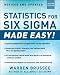 Statistics for Six Sigma Made Easy! Revised and Expanded Second Edition