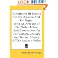A Narrative Of Travels On The Amazon And Rio Negro: With An Account Of The Native Tribes,... by Alfred Russel Wallace