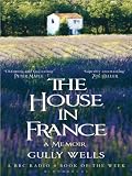 bookshop living in france The House in France: A Memoir because we all love reading blogs about living in France bookshop living in france The House in France: A Memoir because we all love reading blogs about life in France