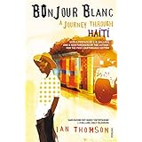 bonjour blanc a journey through haiti