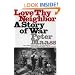 Love Thy Neighbor: A Story of War
