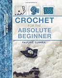 Crochet for the absolute beginner
