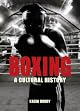 Boxing: A Cultural History