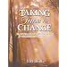 Taking Time To Change: An Interactive Study Guide For Changed Into His Image