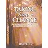 Taking Time to Change: An Interactive Study Guide for Changed Into His Image