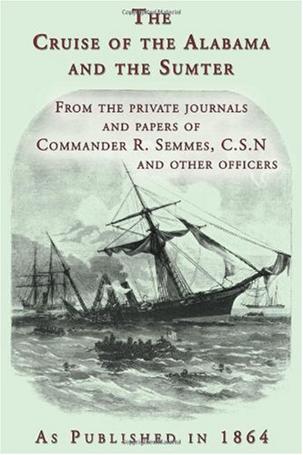 The Cruise Of The Alabama And The Sumter