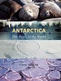 Antarctica: The last great wilderness (Rigby literacy)