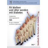 Schulungs-Set: Fit bleiben und �lter werden mit Diabetes: Fit bleiben und �lter werden mit Diabetes: Handbuch f�r Menschen mit Diabetesvon "Andrej Zeyfang"