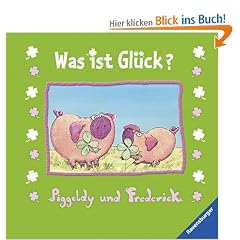 Piggeldy und Frederick: Was ist Gl�ck?