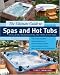 The Ultimate Guide to Spas and Hot Tubs : Troubleshooting and Tricks of the Trade