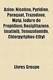 Azine: Nicotine, Pyridine, Paraquat, Trazodone, Mptp, Iodure de Propidium, Rosiglitazone, Imatinib, Temozolomide, Chlorpyriph-
