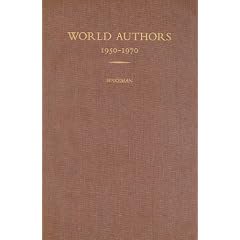 World Authors, 1950-1970: A Companion Volume to Twentieth Century Authors (Authors Series)