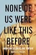 None of Us Were Like This Before: American Soldiers and Torture