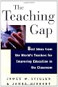The Teaching Gap: Best Ideas from the World's Teachers for Improving Education in the Classroom