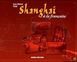 Shanghai � la fran�aise