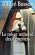 Le tr�sor retrouv� des Templiers