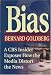 Bias: A CBS Insider Exposes How the Media Distort the News