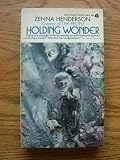  : Holding Wonder