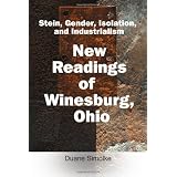 Stein, Gender, Isolation, and Industrialism: New Readings of Winesburg, Ohioby Duane Simolke