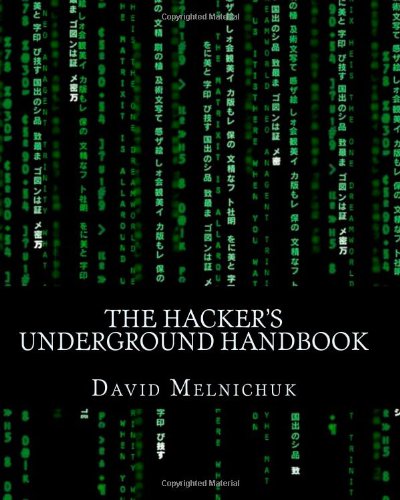 The Hacker's Underground Handbook: Learn how to hack and what it takes to crack even the most secure systems! (Volume 1)