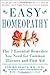 Easy Homeopathy: The 7 Essential Remedies You Need for Common Illness and First Aid