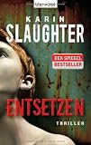 Entsetzen: Thriller - Karin Slaughter