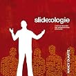 Slide:ologie
