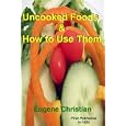 Uncooked Foods and How To Use Them