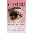 MOVE CLOSER