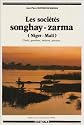 Les Soci&eacute;t&eacute;s Songhay-Zarma, Niger-Mali : Chefs - Guerriers - Esclaves - Paysans
