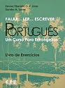 Falar... Ler... Escrever... Português: Falar... Ler... Escrever... Portugues. Arbeitsbuch: Um curso para estrangeiros. Für Anfänger ohne Vorkenntnisse. Brasilianisches Portugiesisch