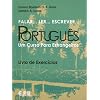 Falar...Ler...Escrever...Portugues Exercicios: Um Curso Para Estrangeiros
