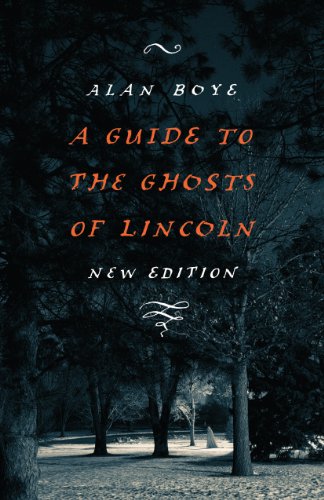 A Guide to the Ghosts of Lincoln, New Edition