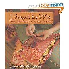 Seams to Me: 24 New Reasons to Love Sewing