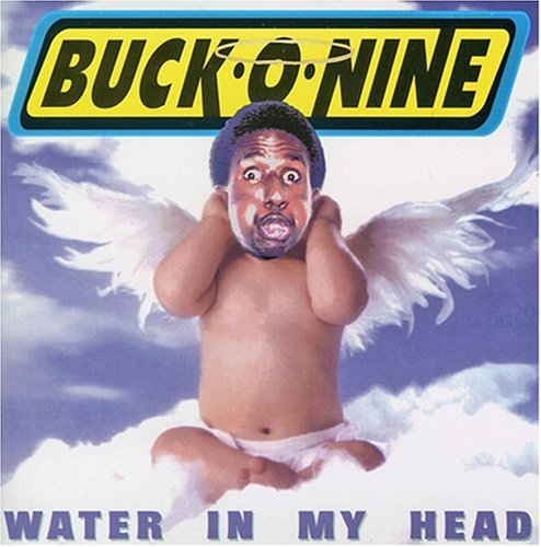 Buck-O-Nine - Water in My Head - Zortam Music