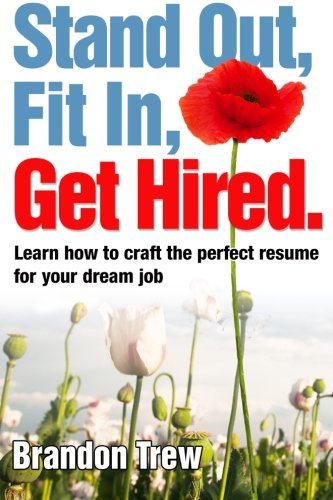 Stand Out, Fit In, Get Hired: Learn how to craft the perfect resume for your dream job