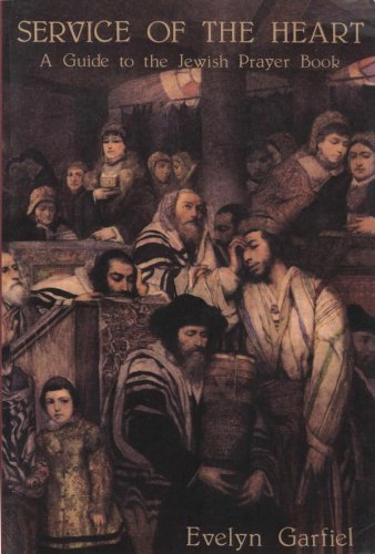Service of the Heart: A Guide to the Jewish Prayer Book