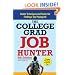 College Grad Job Hunter: Insider Techniques and Tactics for Finding A Top-Paying Entry-level Job
