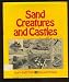 Sand creatures and castles: How to build them