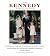 The Kennedy Family Album: Personal Photos of America's First Family
