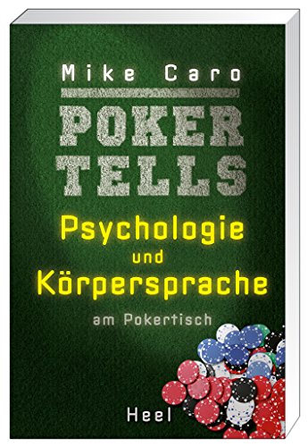 Poker Tells: Psychologie und Körpersprache am Pokertisch (German Edition)