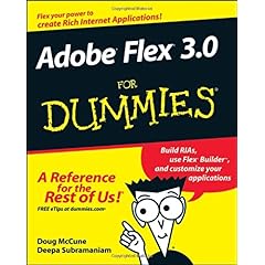 【クリックで詳細表示】Adobe Flex 3.0 For Dummies： Doug McCune， Deepa Subramaniam： 洋書