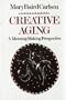 Creative Aging: A Meaning-Making Perspective