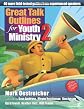 Great Talk Outlines for Youth Ministry 2: 40 More Field-Tested Guides from Experienced Speakers