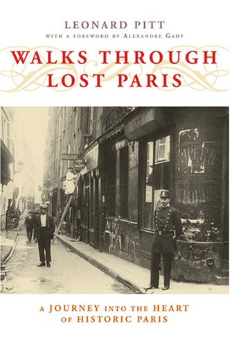 City Travel Guides Discounted  Books : Walks Through Lost Paris: A Journey Into the Heart of Historic Paris