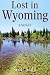 Lost in Wyoming: Stories